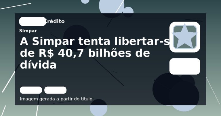 A Simpar tenta libertar-se de R$ 40,7 bilhões de dívida