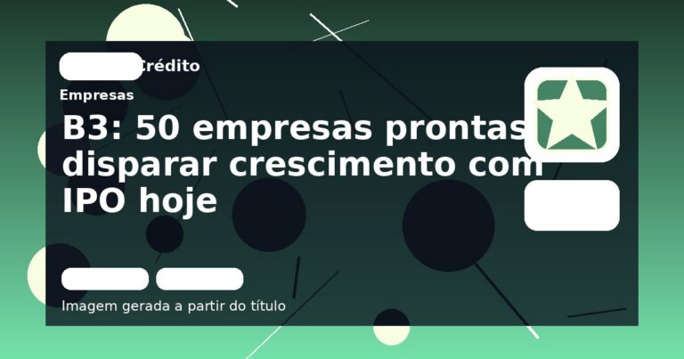 B3: 50 empresas prontas a disparar crescimento com IPO hoje