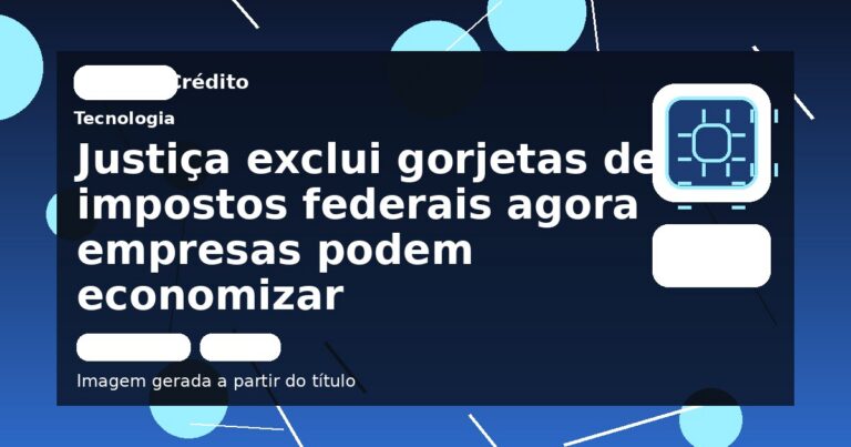 Justiça exclui gorjetas de impostos federais agora empresas podem economizar
