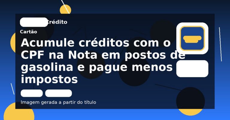Acumule créditos com o CPF na Nota em postos de gasolina e pague menos impostos