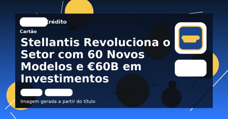 Stellantis Revoluciona o Setor com 60 Novos Modelos e €60B em Investimentos