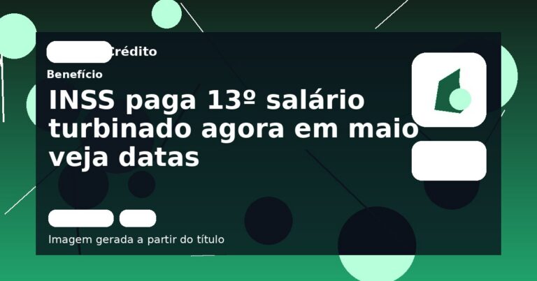 INSS paga 13º salário turbinado agora em maio veja datas
