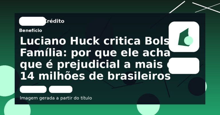 Luciano Huck critica Bolsa Família: por que ele acha que é prejudicial a mais de 14 milhões de brasileiros