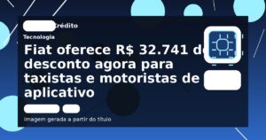 Fiat oferece R$ 32.741 de desconto agora para taxistas e motoristas de aplicativo