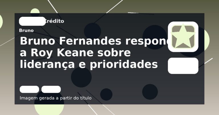 Bruno Fernandes responde a Roy Keane sobre liderança e prioridades