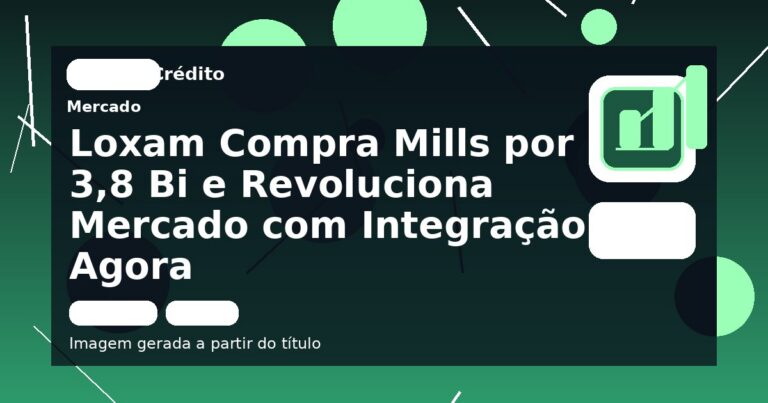Loxam Compra Mills por R$ 3,8 Bi e Revoluciona Mercado com Integração Agora
