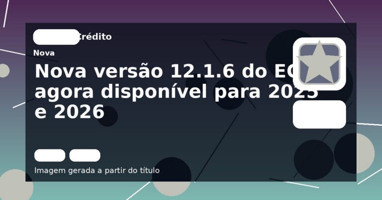 Nova versão 12.1.6 do ECF agora disponível para 2025 e 2026