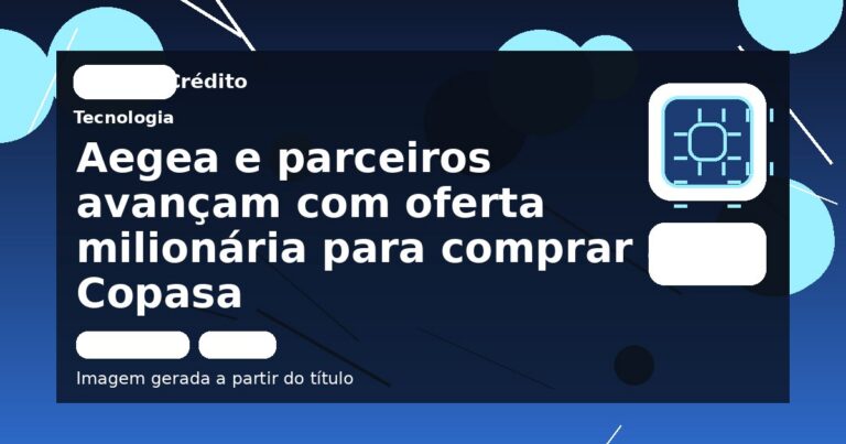 Aegea e parceiros avançam com oferta milionária para comprar a Copasa