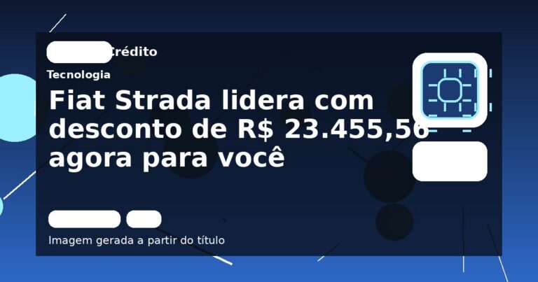 Fiat Strada lidera com desconto de R$ 23.455,56 agora para você