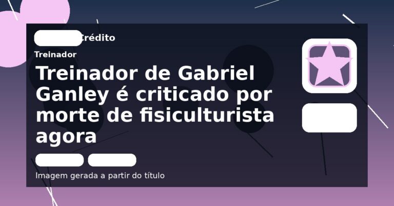 Treinador de Gabriel Ganley é criticado por morte de fisiculturista agora