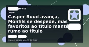 Casper Ruud avança, Monfils se despede, mas favoritos ao título mantêm rumo ao título