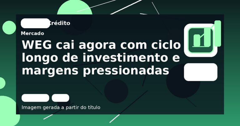WEG cai agora com ciclo longo de investimento e margens pressionadas