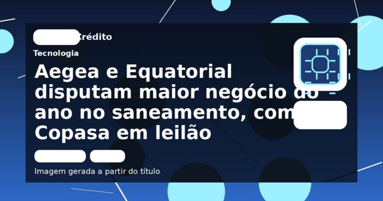 Aegea e Equatorial disputam maior negócio do ano no saneamento, com Copasa em leilão