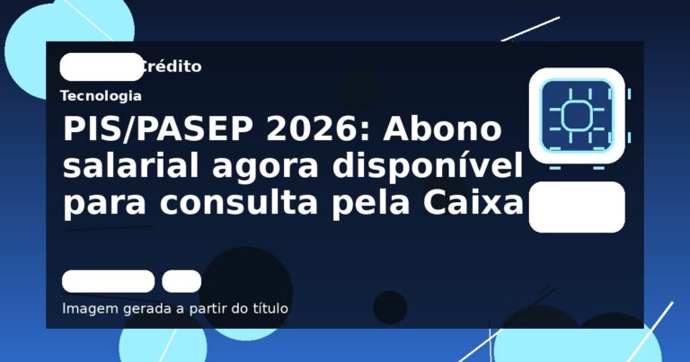 PIS/PASEP 2026: Abono salarial agora disponível para consulta pela Caixa