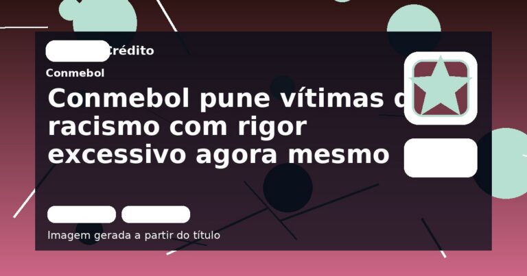 Conmebol pune vítimas de racismo com rigor excessivo agora mesmo