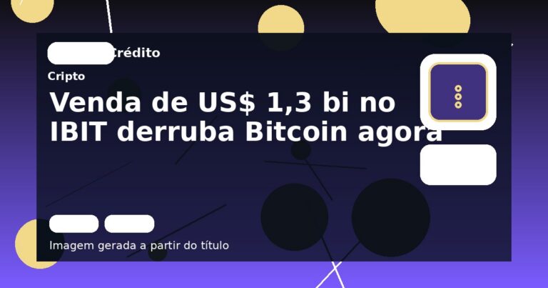 Venda de US$ 1,3 bi no IBIT derruba Bitcoin agora