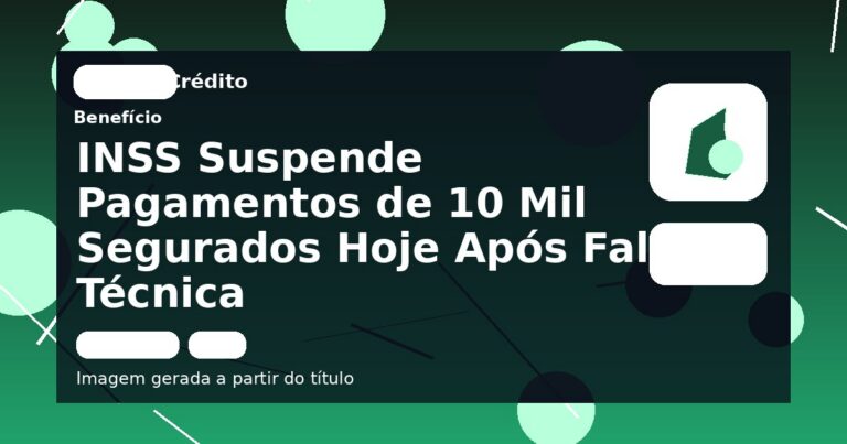 INSS Suspende Pagamentos de 10 Mil Segurados Hoje Após Falha Técnica
