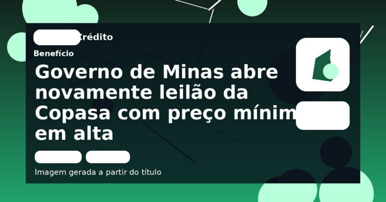 Governo de Minas abre novamente leilão da Copasa com preço mínimo em alta