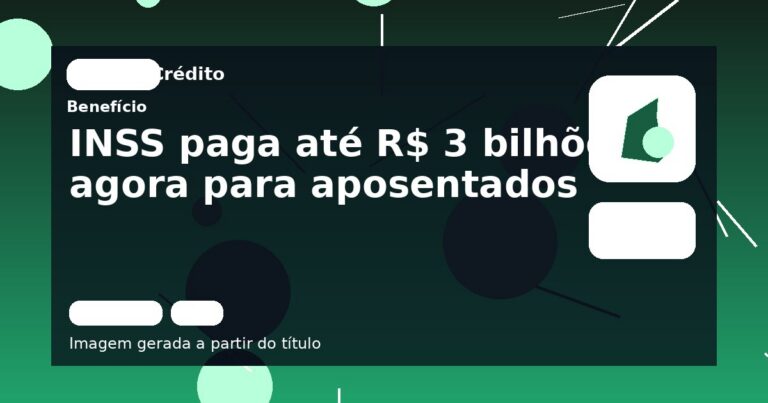 INSS paga até R$ 3 bilhões agora para aposentados