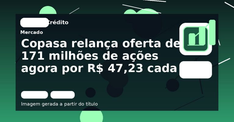 Copasa relança oferta de 171 milhões de ações agora por R$ 47,23 cada