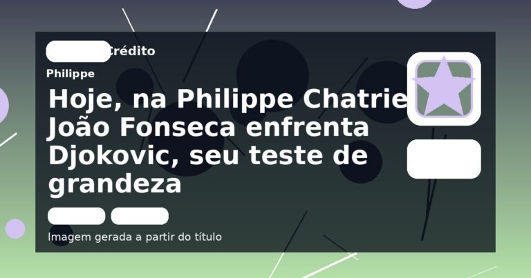 Hoje, na Philippe Chatrier, João Fonseca enfrenta Djokovic, seu teste de grandeza