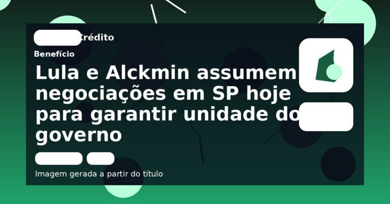 Lula e Alckmin assumem negociações em SP hoje para garantir unidade do governo