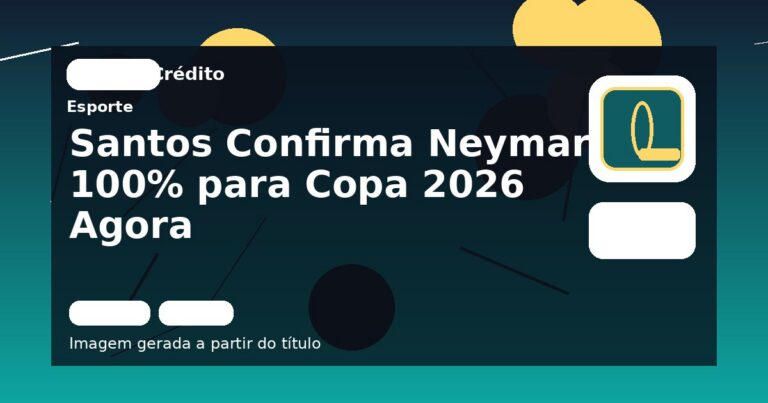 Santos Confirma Neymar 100% para Copa 2026 Agora