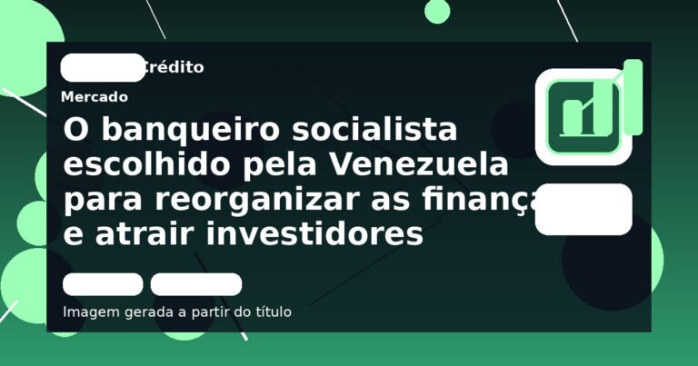 O banqueiro socialista escolhido pela Venezuela para reorganizar as finanças e atrair investidores