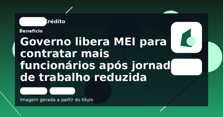 Governo libera MEI para contratar mais funcionários após jornada de trabalho reduzida