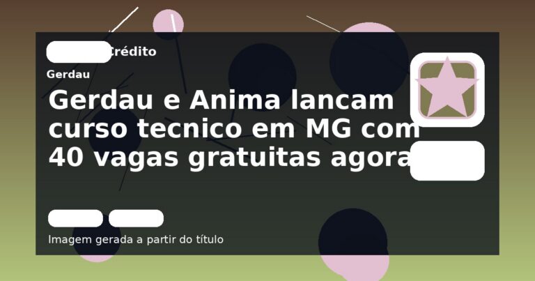 Gerdau e Anima lancam curso tecnico em MG com 40 vagas gratuitas agora