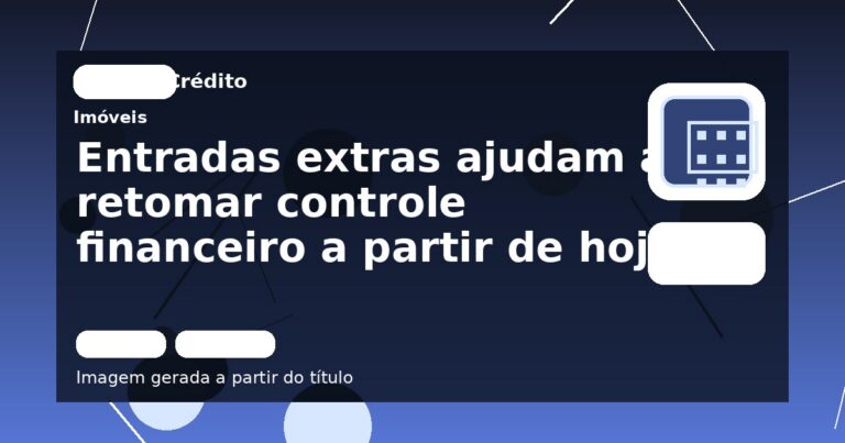 Entradas extras ajudam a retomar controle financeiro a partir de hoje