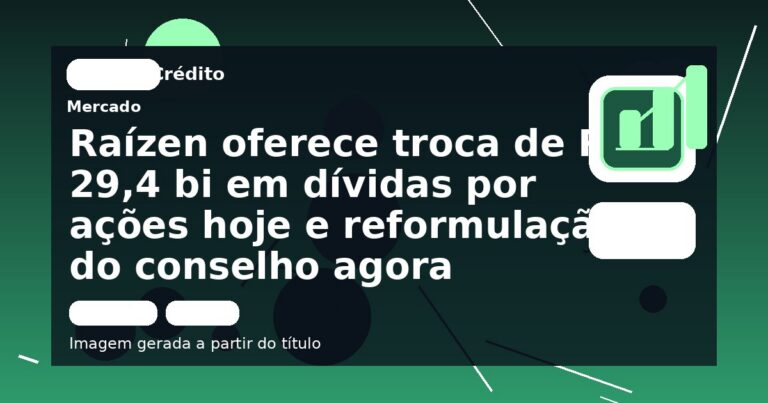 Raízen oferece troca de R$ 29,4 bi em dívidas por ações hoje e reformulação do conselho agora