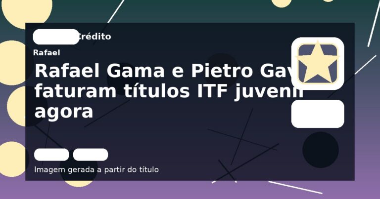 Rafael Gama e Pietro Gava faturam títulos ITF juvenil agora