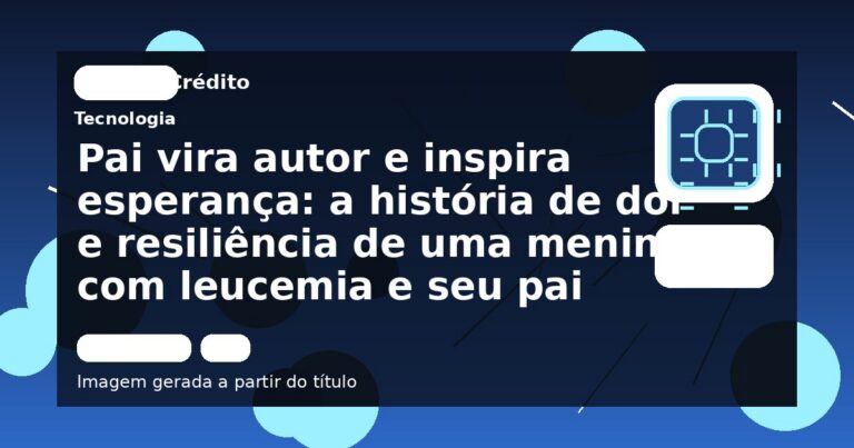 Pai vira autor e inspira esperança: a história de dor e resiliência de uma menina com leucemia e seu pai