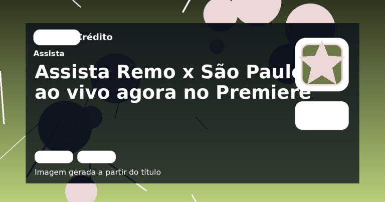 Assista Remo x São Paulo ao vivo agora no Premiere