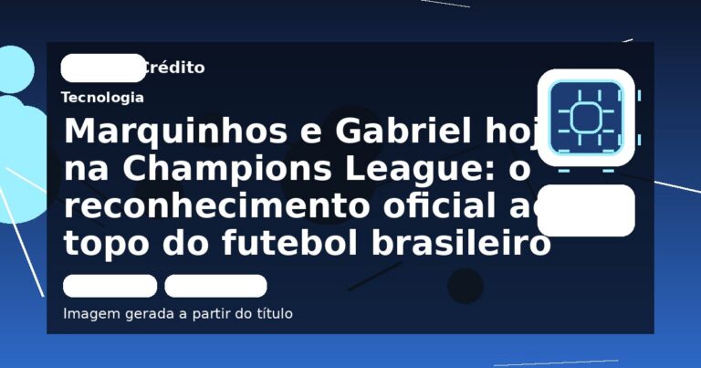 Marquinhos e Gabriel hoje na Champions League: o reconhecimento oficial ao topo do futebol brasileiro