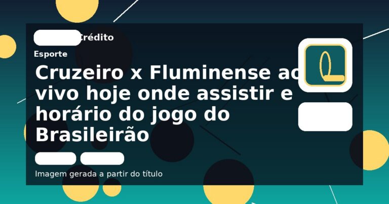 Cruzeiro x Fluminense ao vivo hoje onde assistir e horário do jogo do Brasileirão