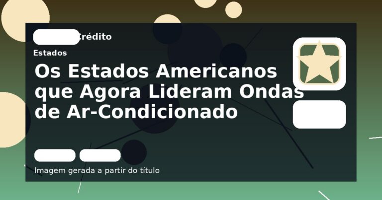 Os Estados Americanos que Agora Lideram Ondas de Ar-Condicionado
