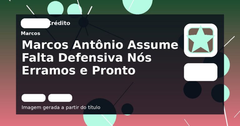 Marcos Antônio Assume Falta Defensiva Nós Erramos e Pronto