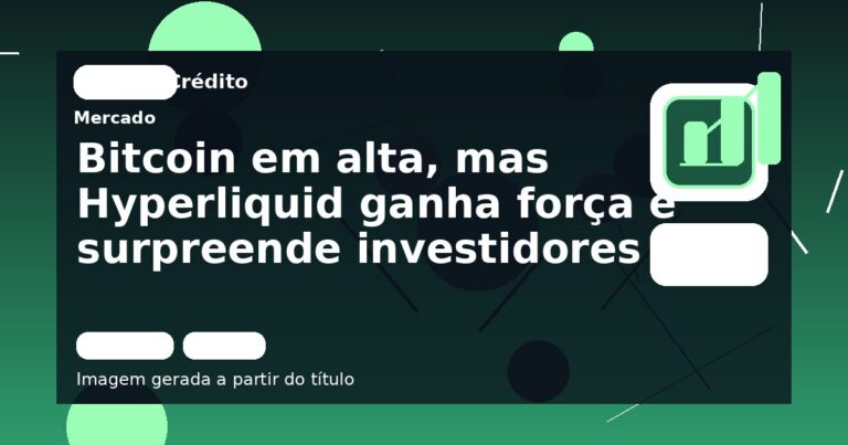 Bitcoin em alta, mas Hyperliquid ganha força e surpreende investidores