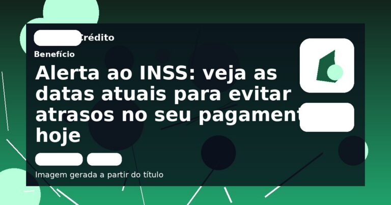 Alerta ao INSS: veja as datas atuais para evitar atrasos no seu pagamento hoje