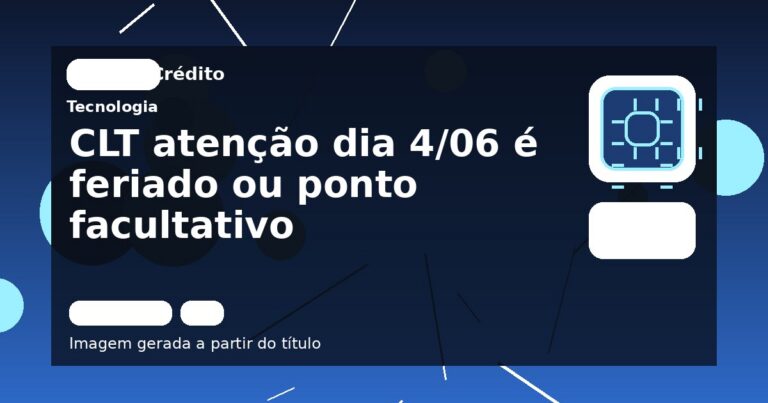 CLT atenção dia 4/06 é feriado ou ponto facultativo