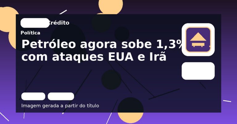 Petróleo agora sobe 1,3% com ataques EUA e Irã