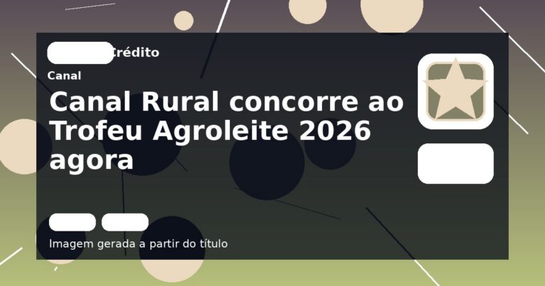 Canal Rural concorre ao Trofeu Agroleite 2026 agora