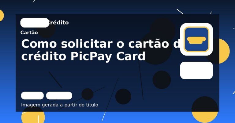 Como solicitar o cartão de crédito PicPay Card