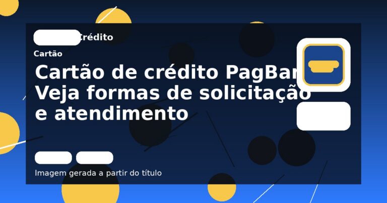 Cartão de crédito PagBank: Veja formas de solicitação e atendimento