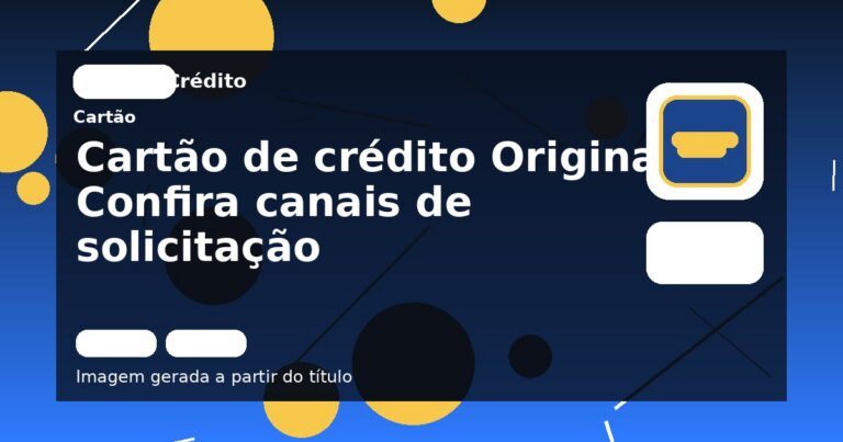 Cartão de crédito Original: Confira canais de solicitação