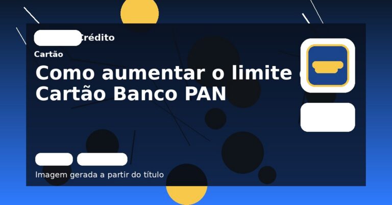 Como aumentar o limite do Cartão Banco PAN