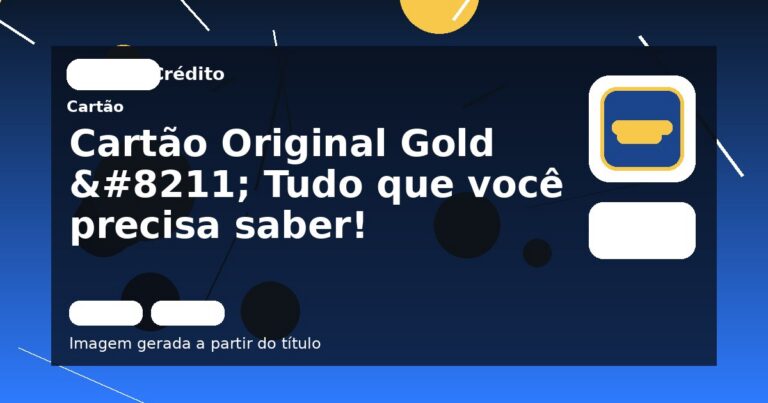 Cartão Original Gold – Tudo que você precisa saber!