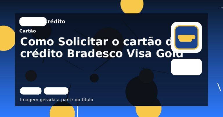 Como Solicitar o cartão de crédito Bradesco Visa Gold